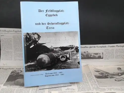 Petersen, Peter: Der Feldflugplatz Eggebek und der Scheinflugplatz Treia. 
