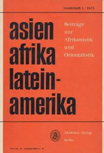 Zentraler Rat für Asien , Afrika  und Lateinamerikawissenschaften in der DDR / Siegmund Brauner / Wolfgang Reuschel (Hrsg.): Asien Afrika Lateinamerika. Sonderheft 1, 1973.. 