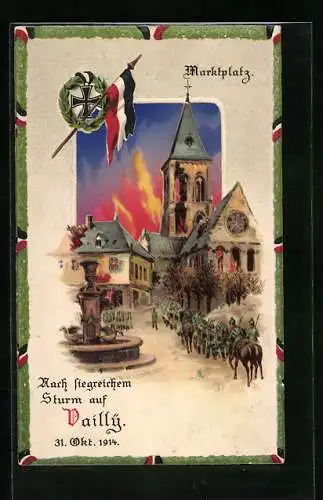 Künstler-AK Vailly, Deutsche Truppen auf dem Marktplatz, Kirche in Flammen, Halt gegen das Licht